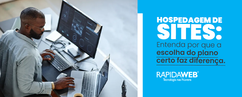 Hospedagem de sites: Entenda por que a escolha do plano certo faz diferença 